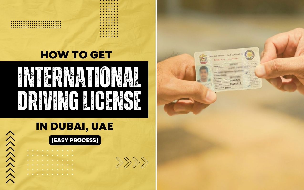 <h1>How to Get an International Driving License in Dubai, UAE? (Easy Process)</h1>